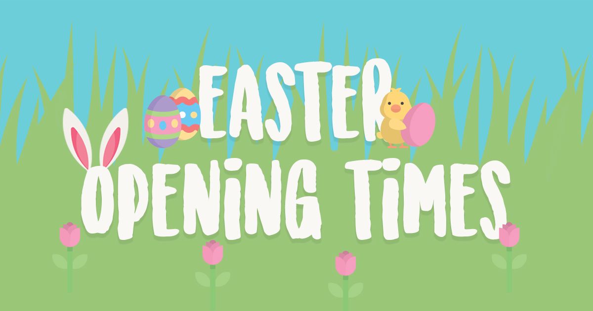 EASTER OPENING HOURS